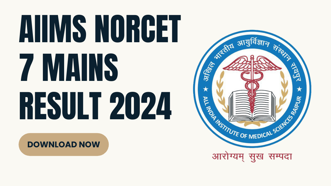 AIIMS NORCET 7 Mains Result 2024 Released at aiimsexams.ac.in, Check Result Here