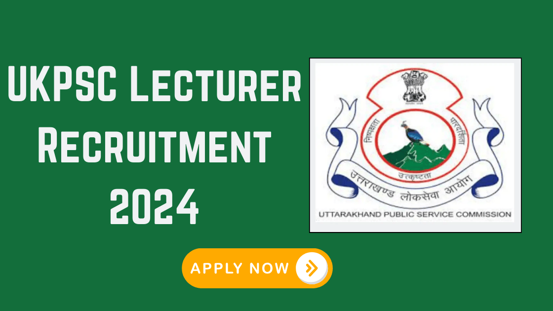 UKPSC Lecturer Recruitment 2024