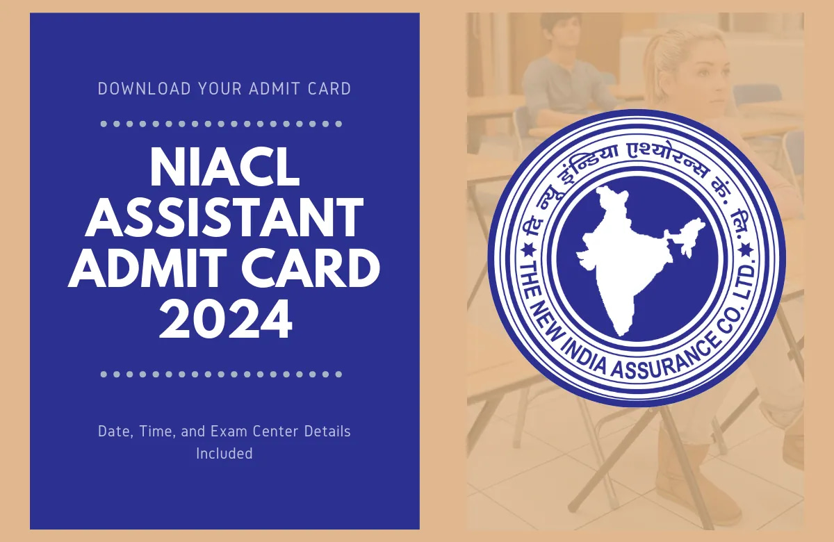 NIACL Assistant Admit Card 2024: Download Link, Exam Date