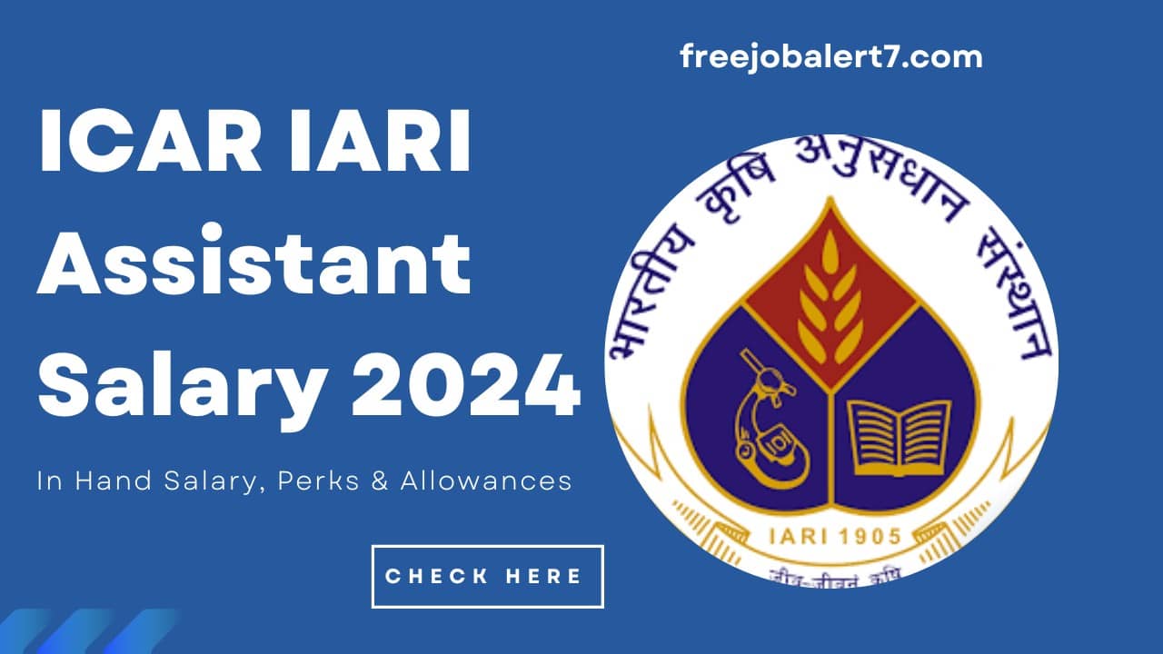 ICAR IARI Assistant Salary 2024