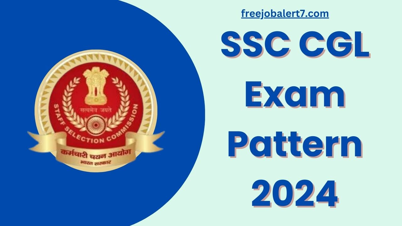 SSC CGL Exam Pattern 2024 for Tier 1 and Tier 2 Exam