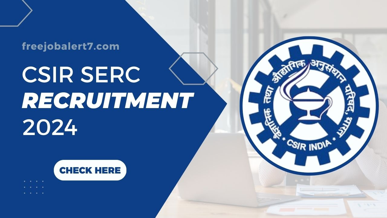 CSIR SERC Recruitment 2024