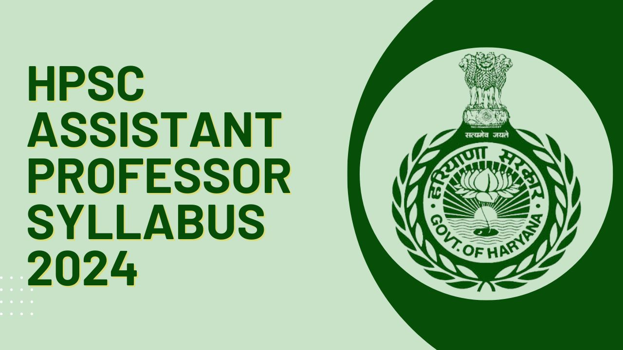 HPSC Assistant Professor Syllabus 2024