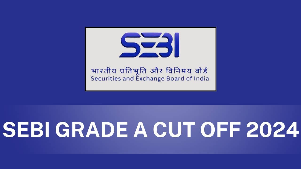 SEBI Grade A Cut Off 2024