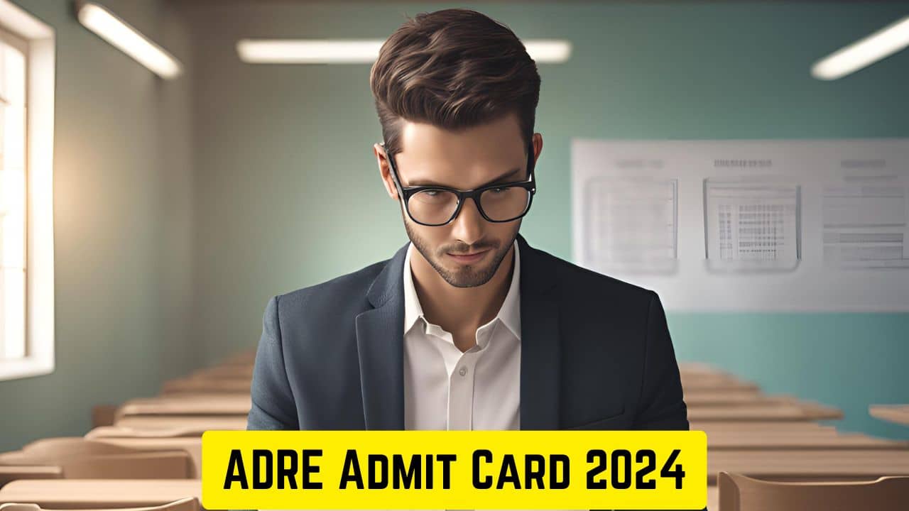 ADRE Admit Card 2024