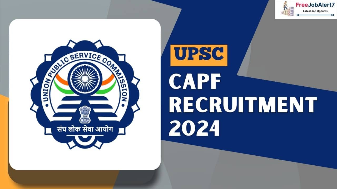 UPSC CAPF Recruitment 2024